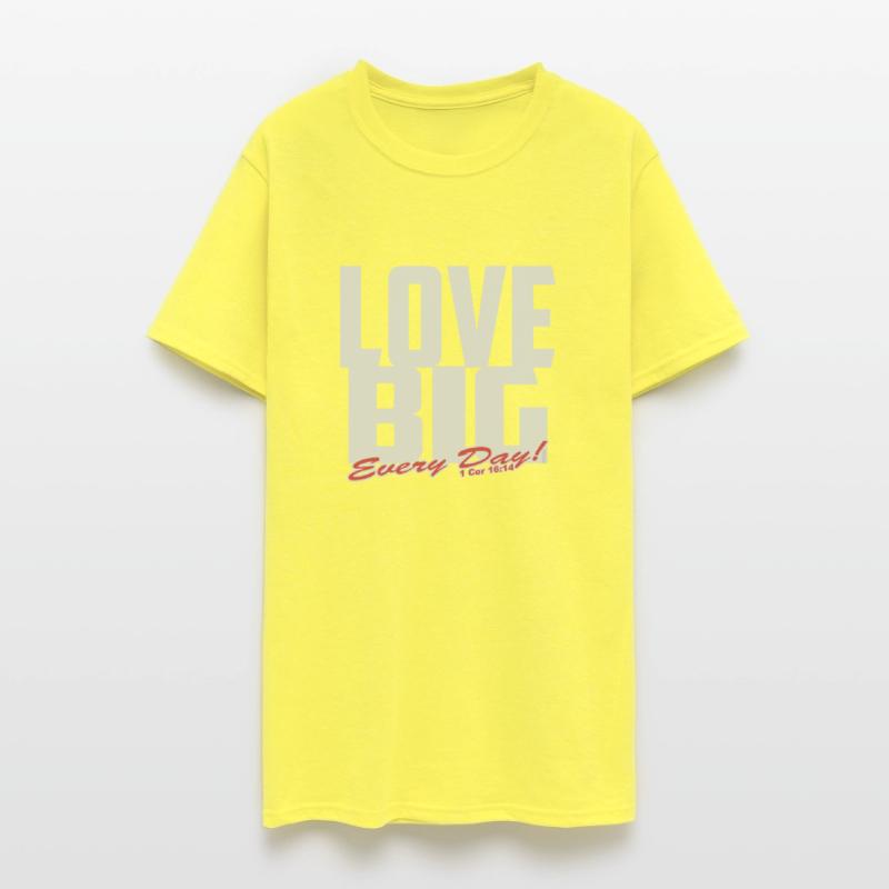 Love Big Every Day Of The Week Christian Inspired