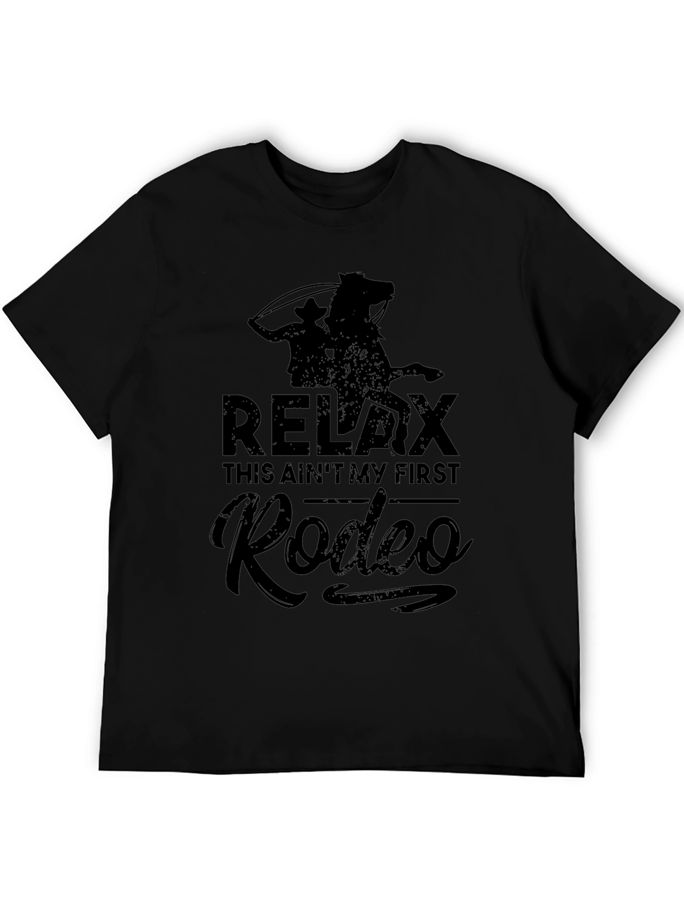 Relax This Aint My First Rodeo Black T-Shirt