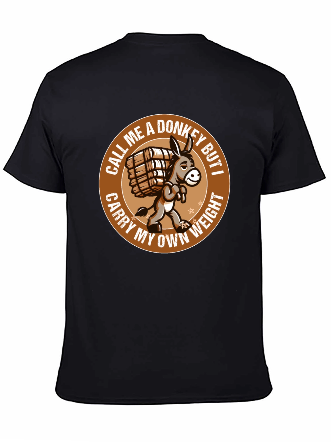 Funny Donkey T-Shirt - Carry My Own Weight