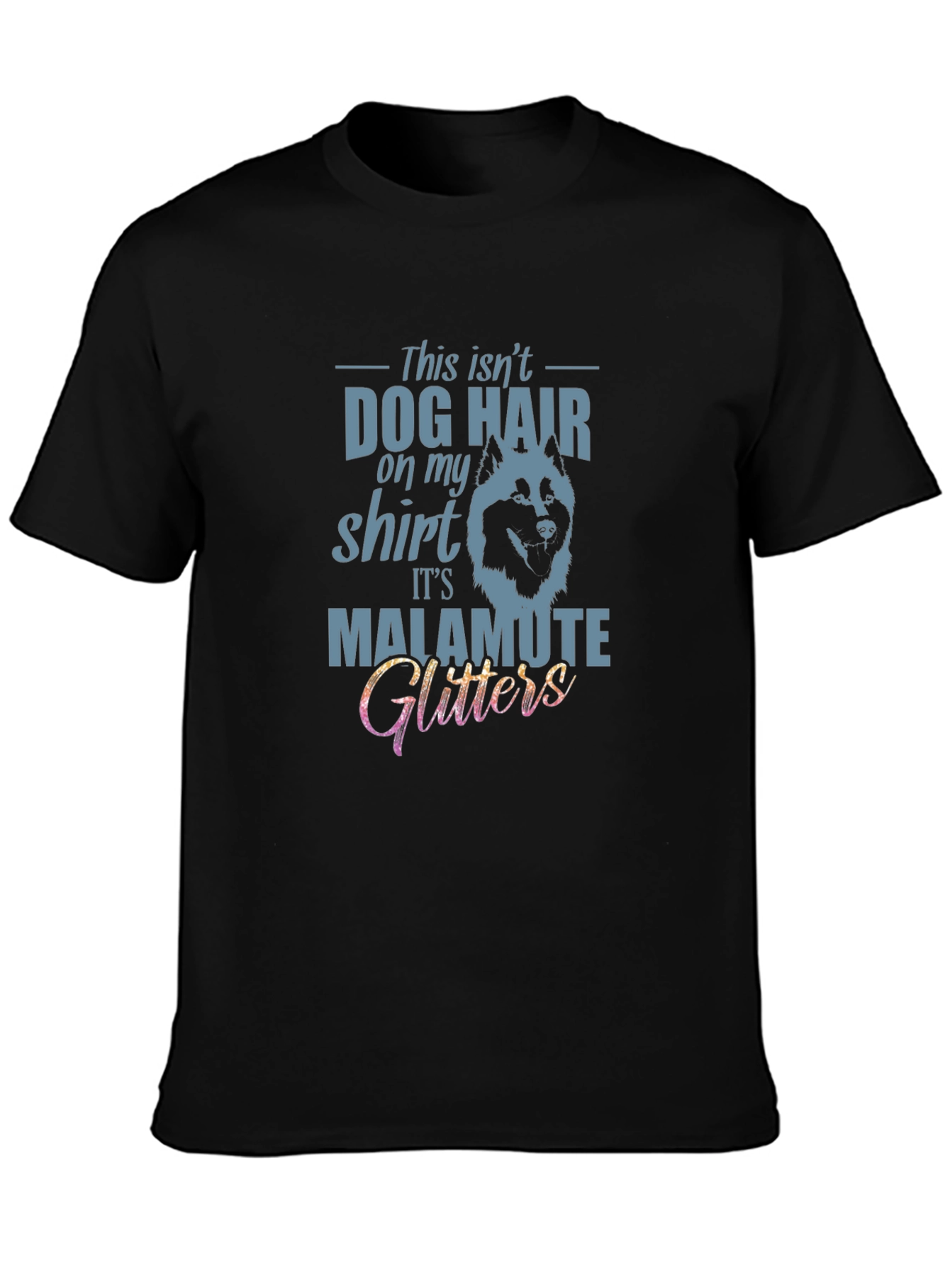 Dog Hair Malamute Glitters T-Shirt