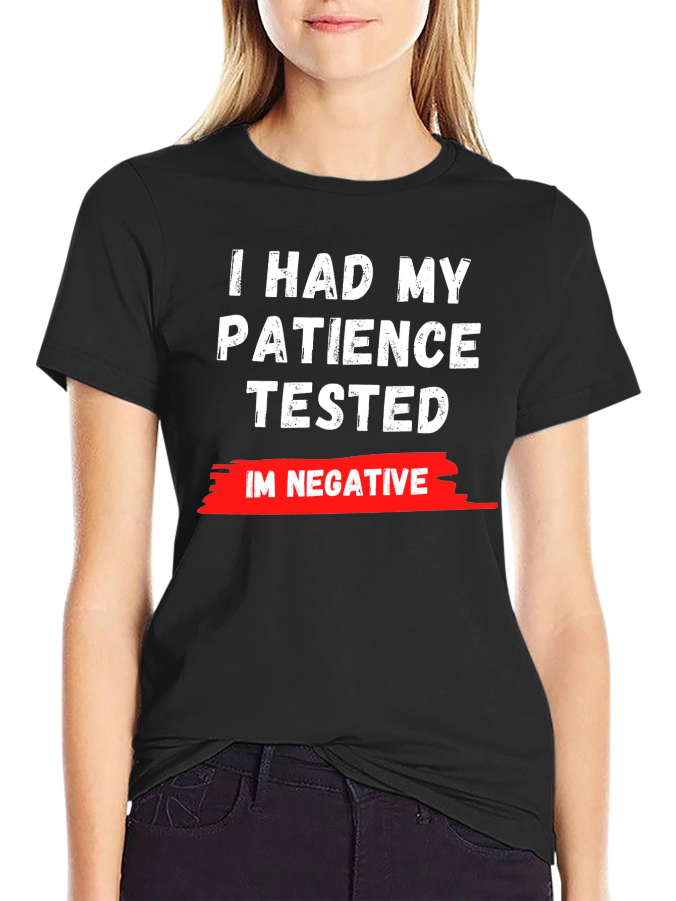 Patience Tested T-Shirt - Im Negative Funny Graphic Tee