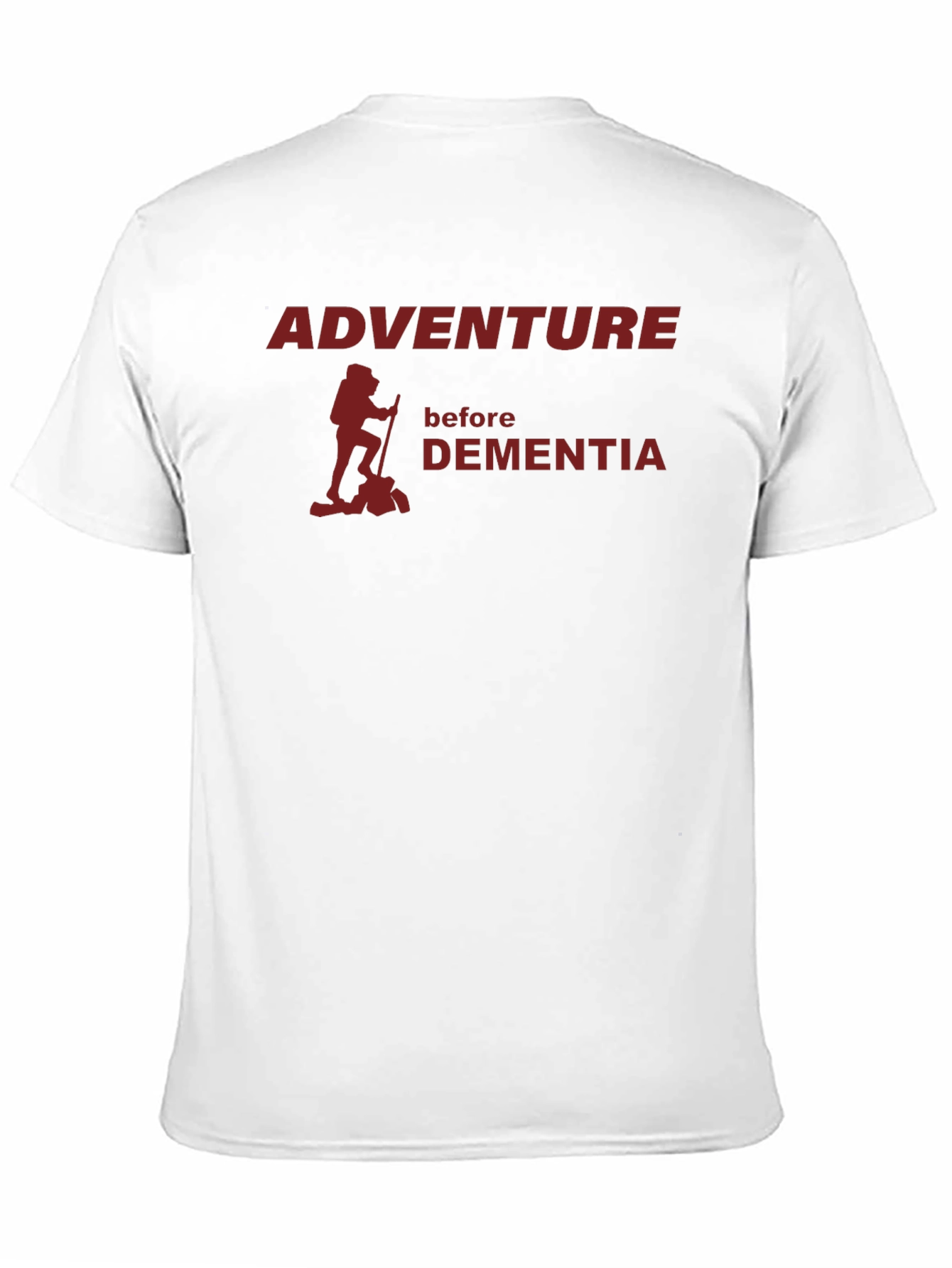 Adventure Before Dementia T-Shirt