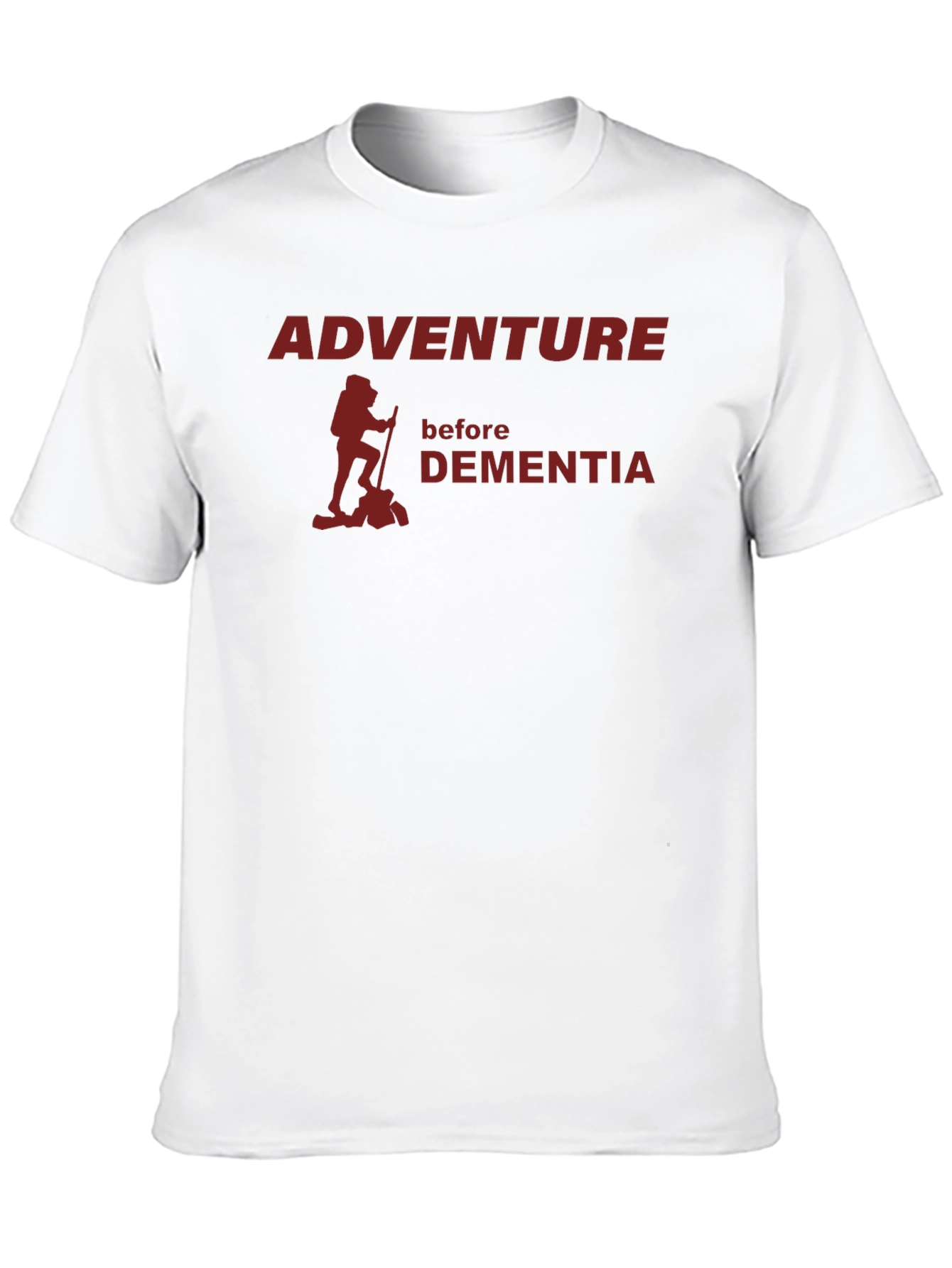 Adventure Before Dementia T-Shirt
