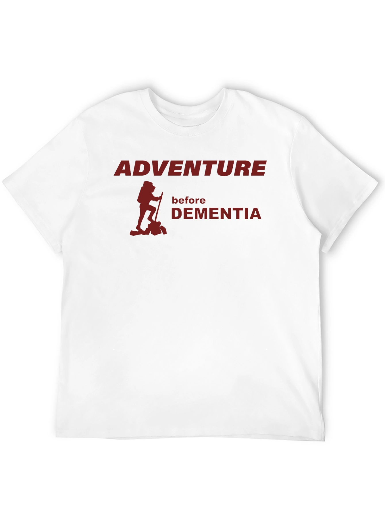 Adventure Before Dementia T-Shirt