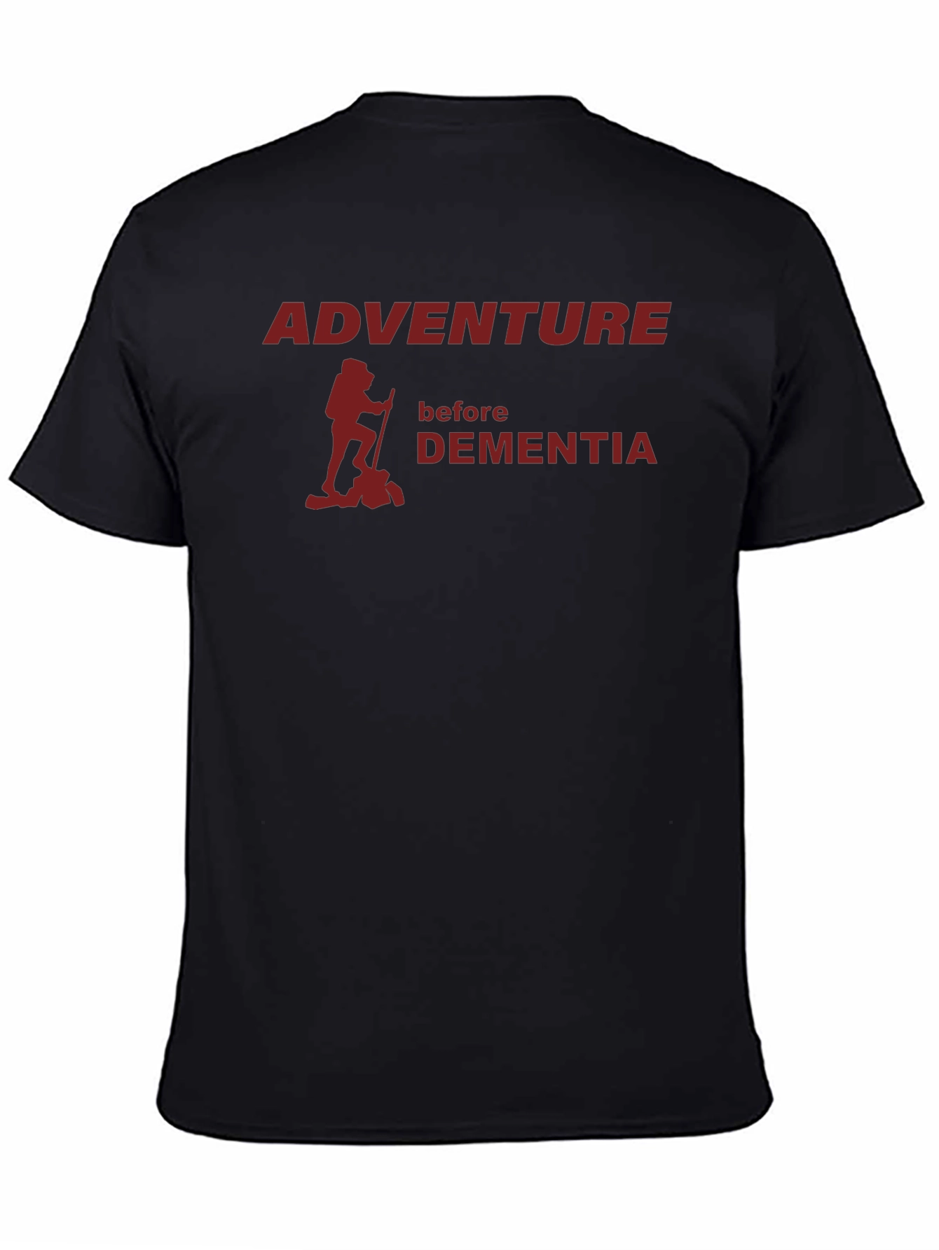 Adventure Before Dementia T-Shirt