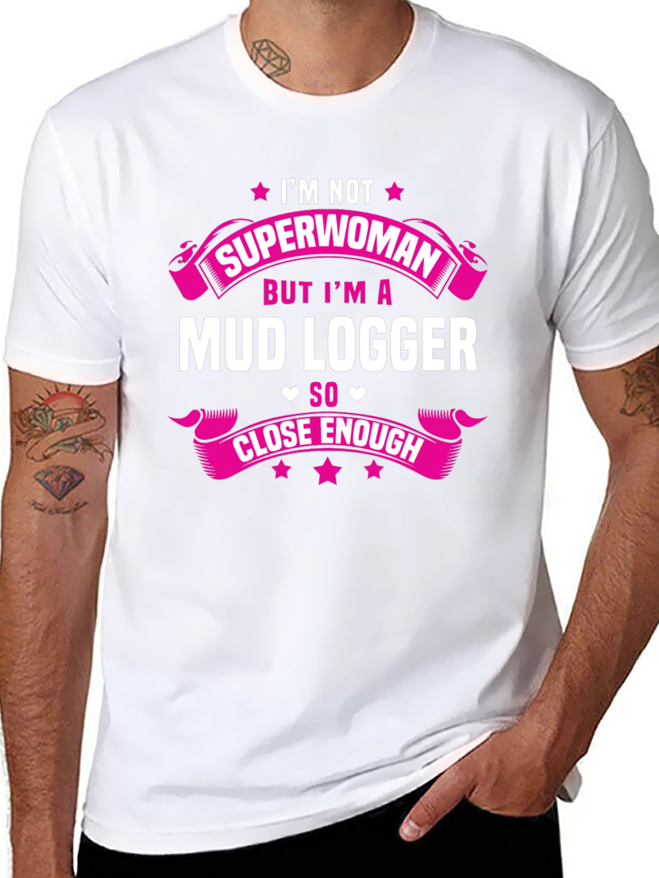 Mud Logger T-Shirt - Im Not Superwoman Funny Tee