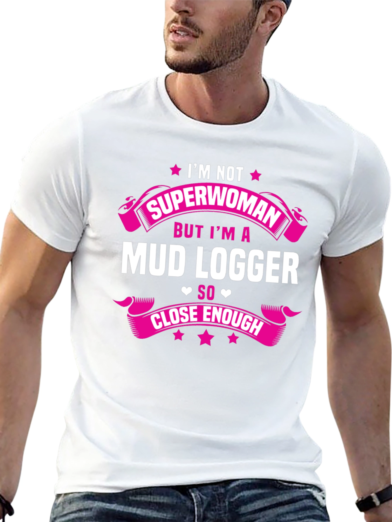 Mud Logger T-Shirt - Im Not Superwoman Funny Tee