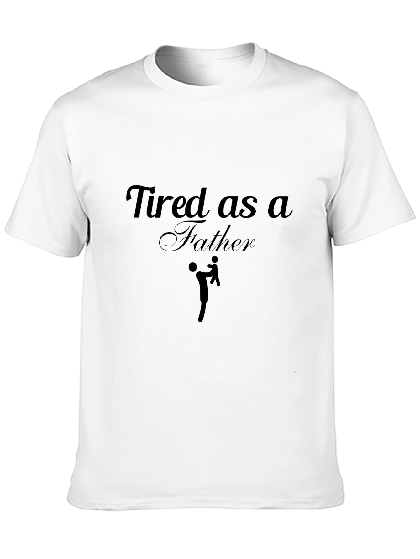 Tired as a Father Black Graphic Tee Shirt