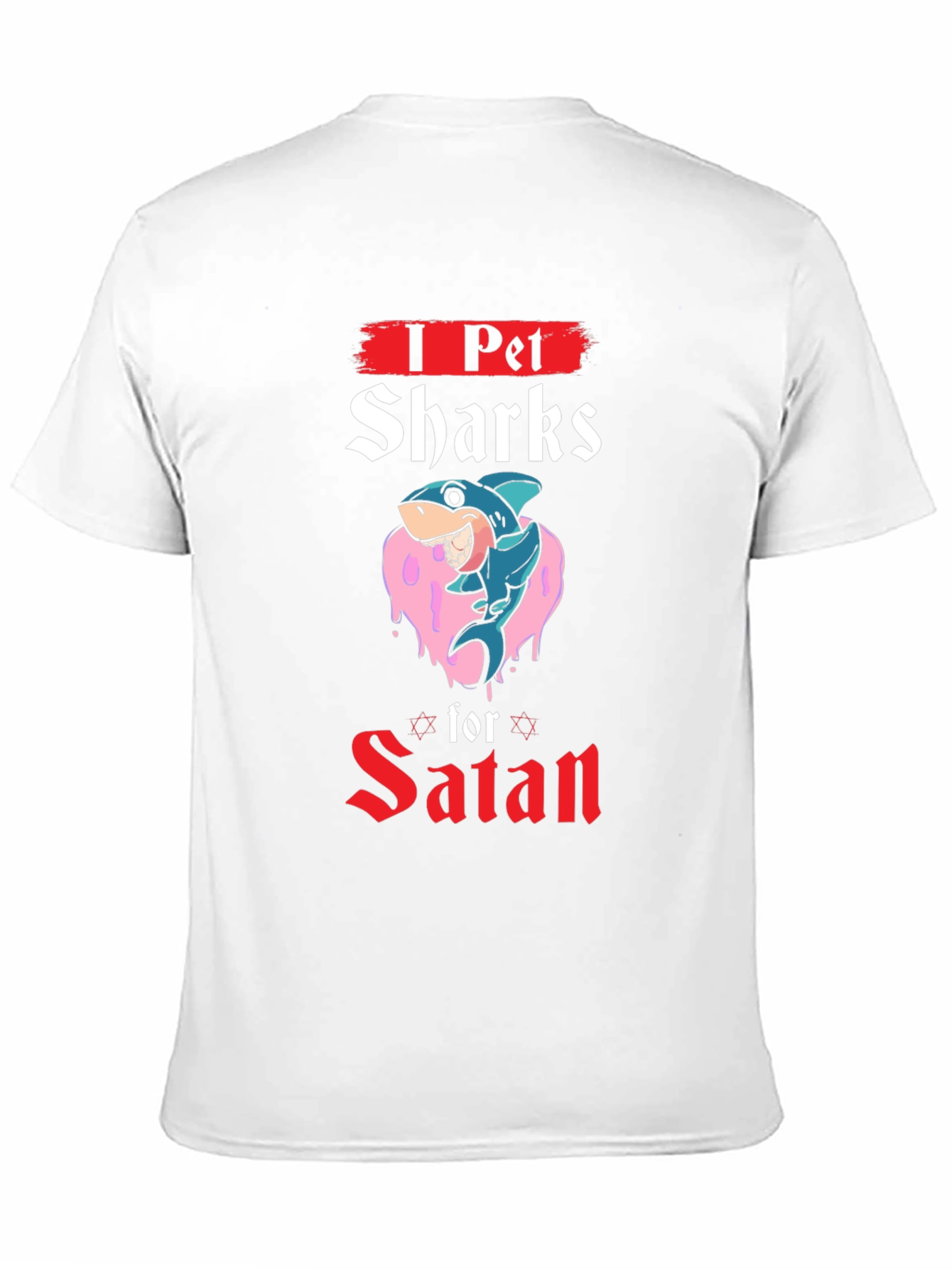 I Pet Sharks For Satan Graphic T-Shirt