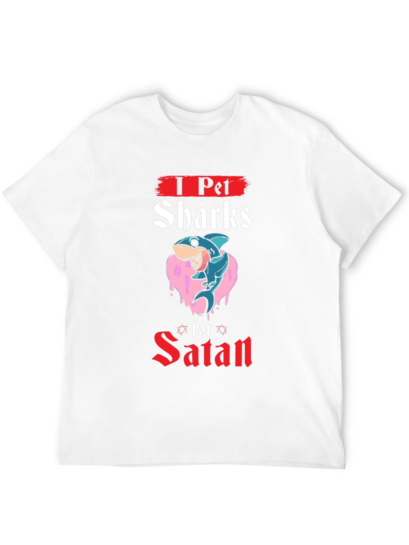 I Pet Sharks For Satan Graphic T-Shirt