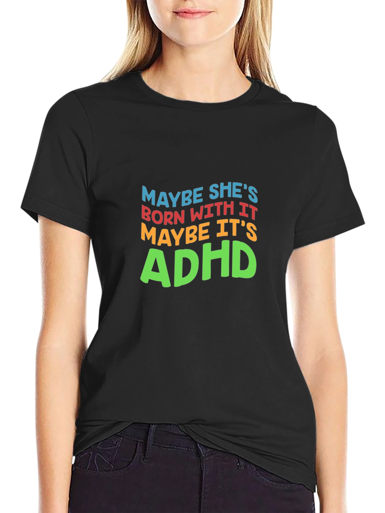 Maybe Its ADHD T-Shirt