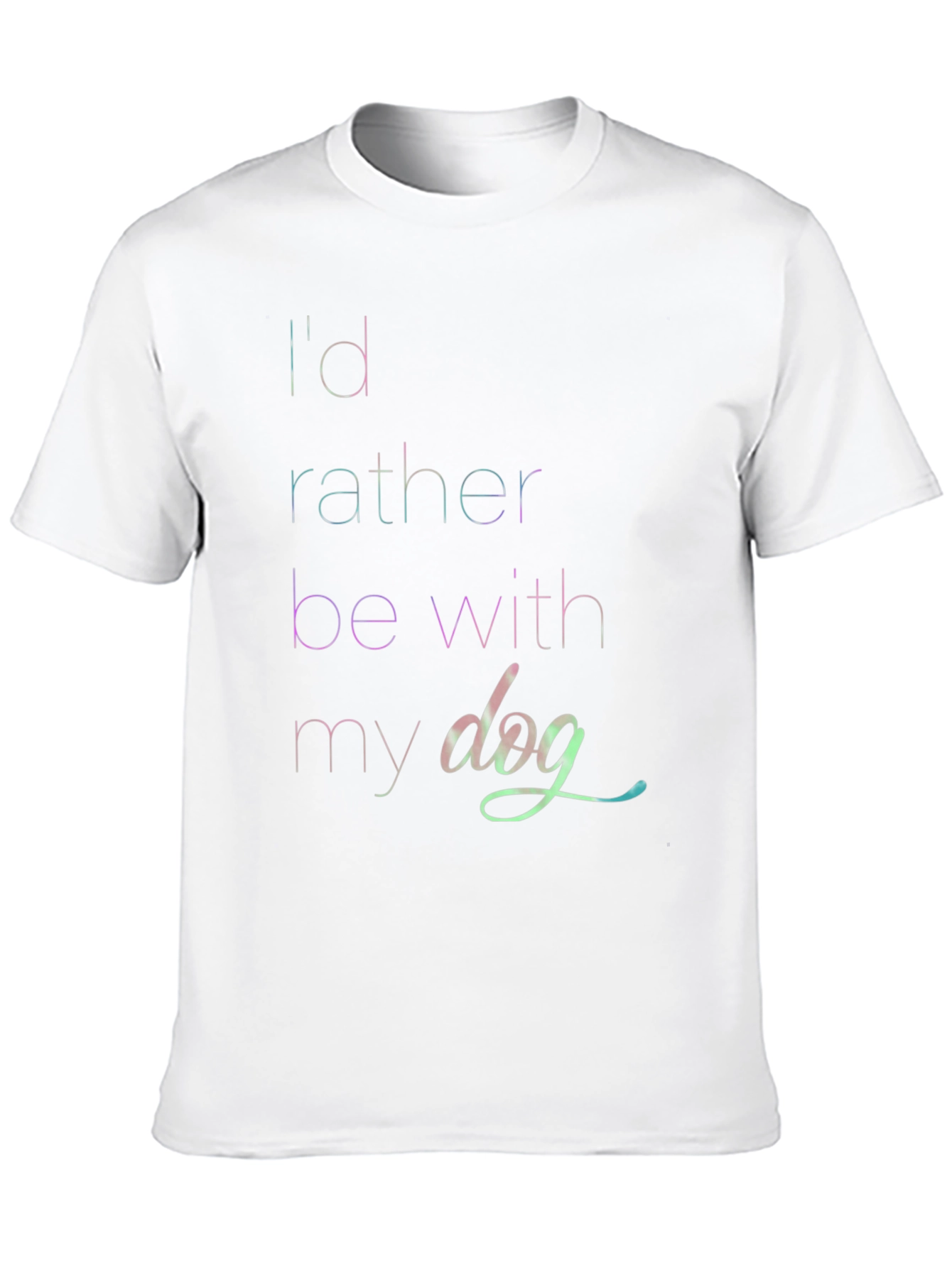 Id Rather Be With My Dog T-Shirt