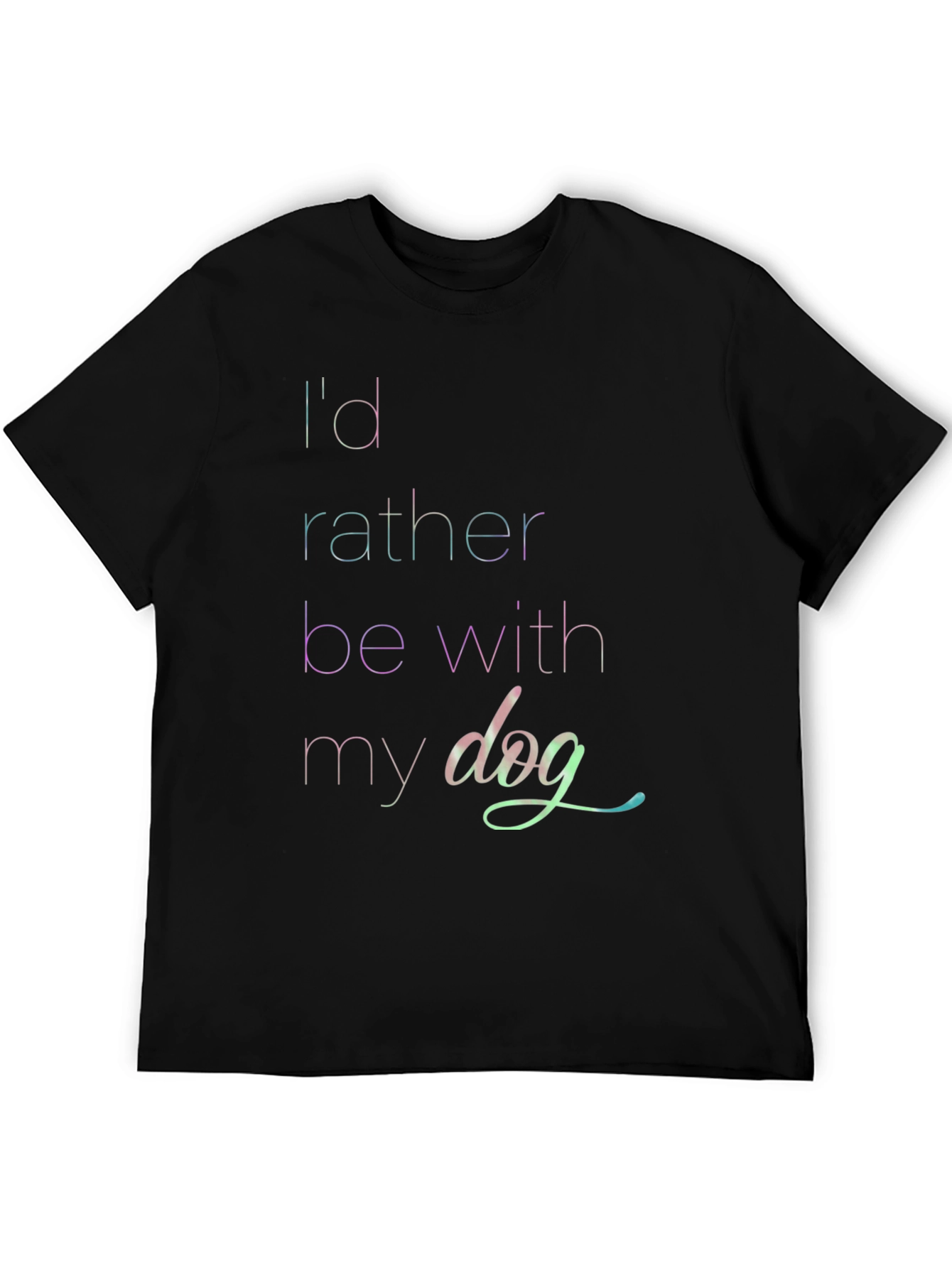 Id Rather Be With My Dog T-Shirt