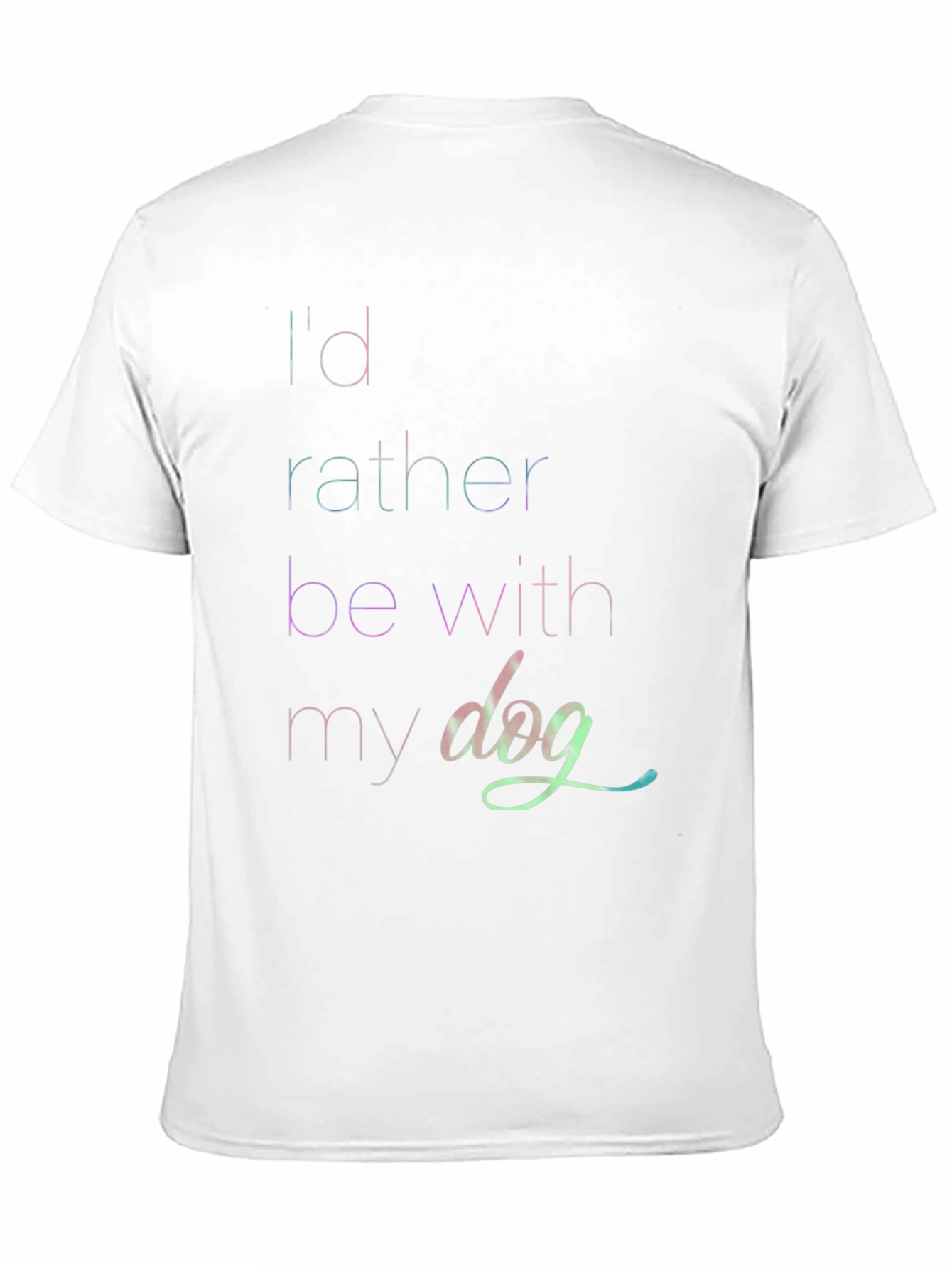 Id Rather Be With My Dog T-Shirt