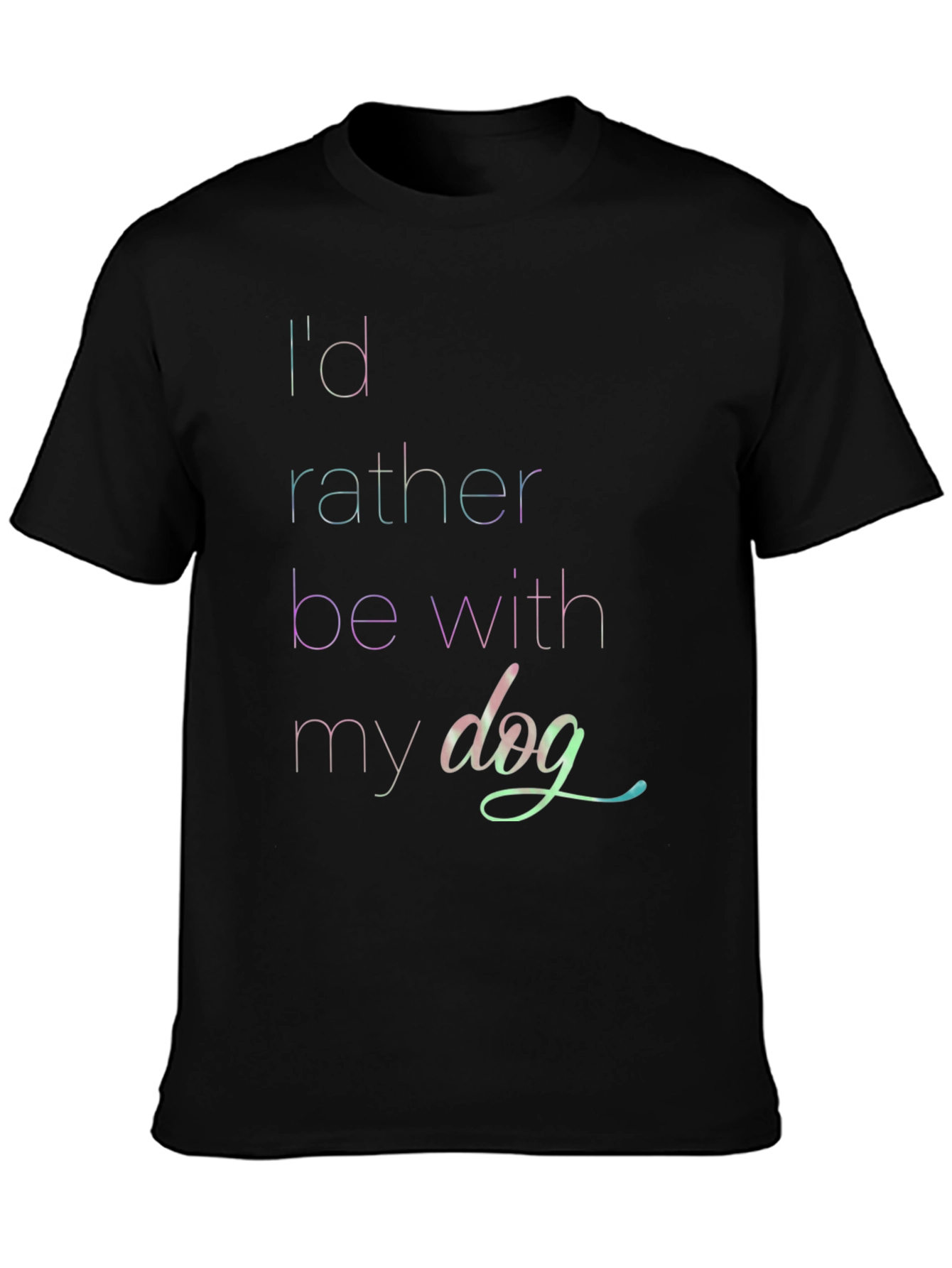 Id Rather Be With My Dog T-Shirt