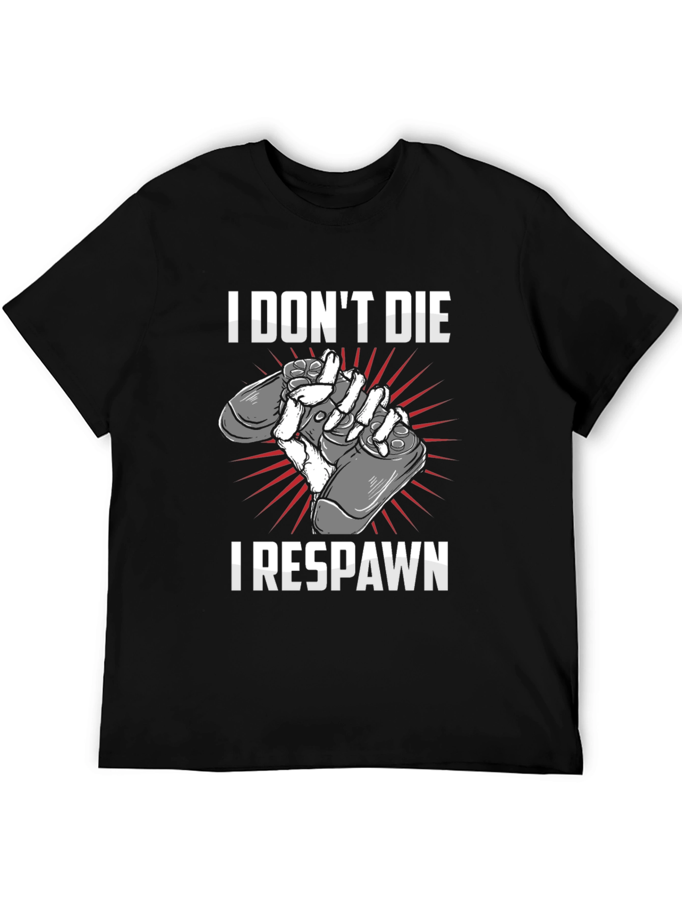I Dont Die I Respawn Gaming T-Shirt