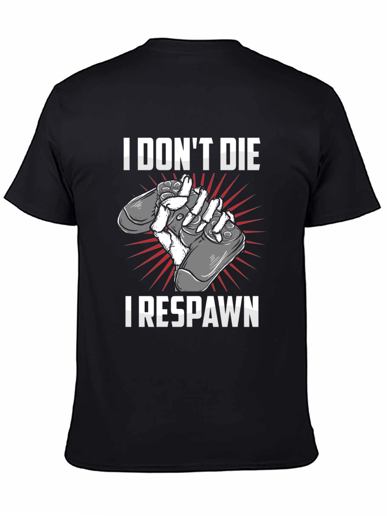I Dont Die I Respawn Gaming T-Shirt