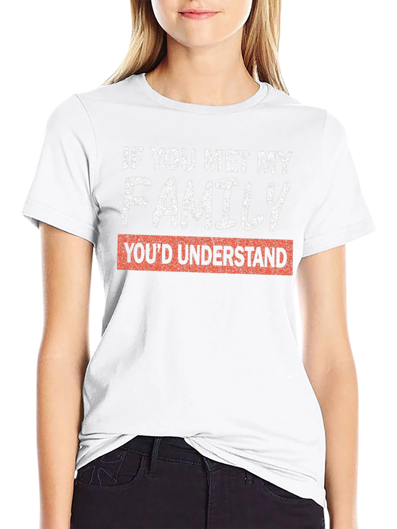 If You Met My Family Funny T-Shirt