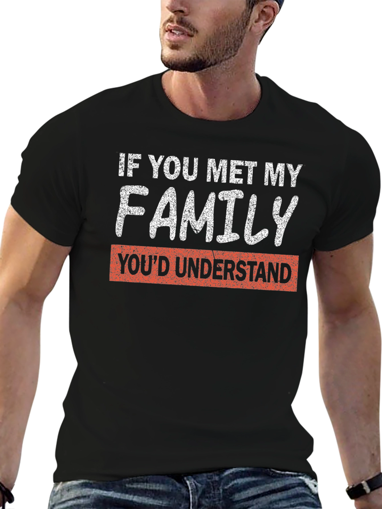 If You Met My Family Funny T-Shirt