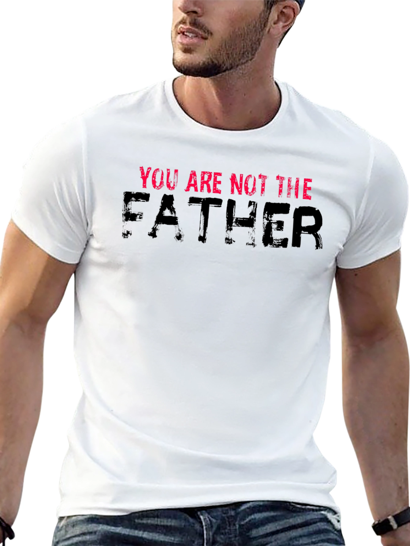 You Are NOT The Father Graphic Tee