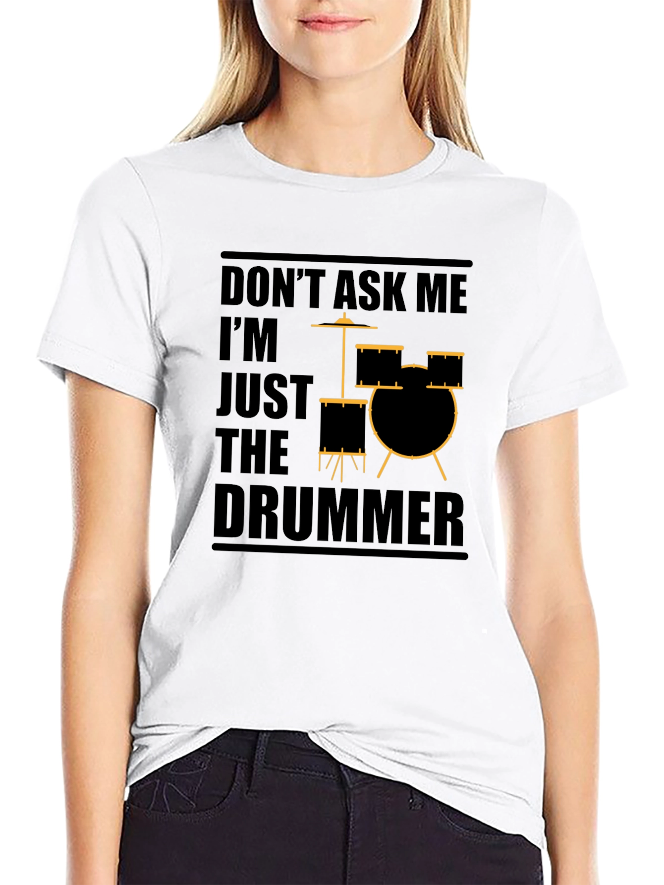 Dont Ask Me Im Just The Drummer Graphic T-Shirt