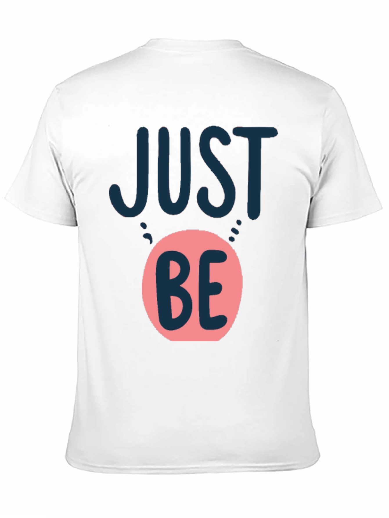 Just Be Graphic T-Shirt - Casual Comfort Tee