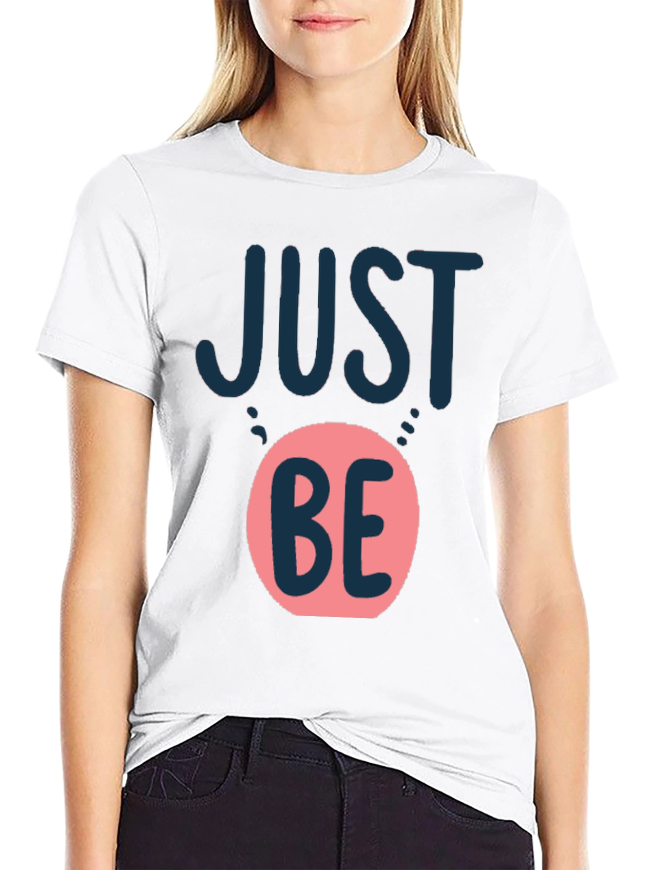 Just Be Graphic T-Shirt - Casual Comfort Tee