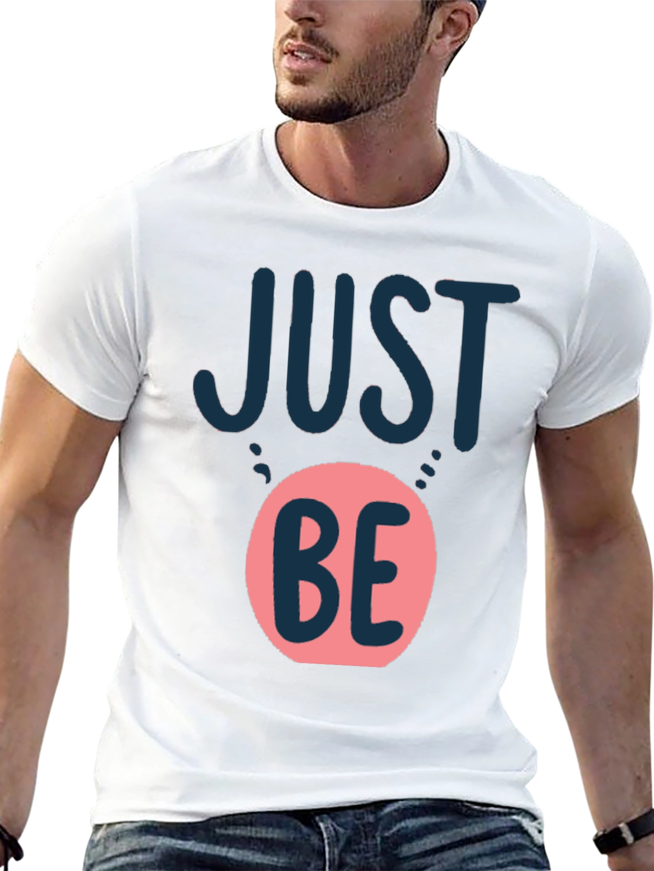 Just Be Graphic T-Shirt - Casual Comfort Tee