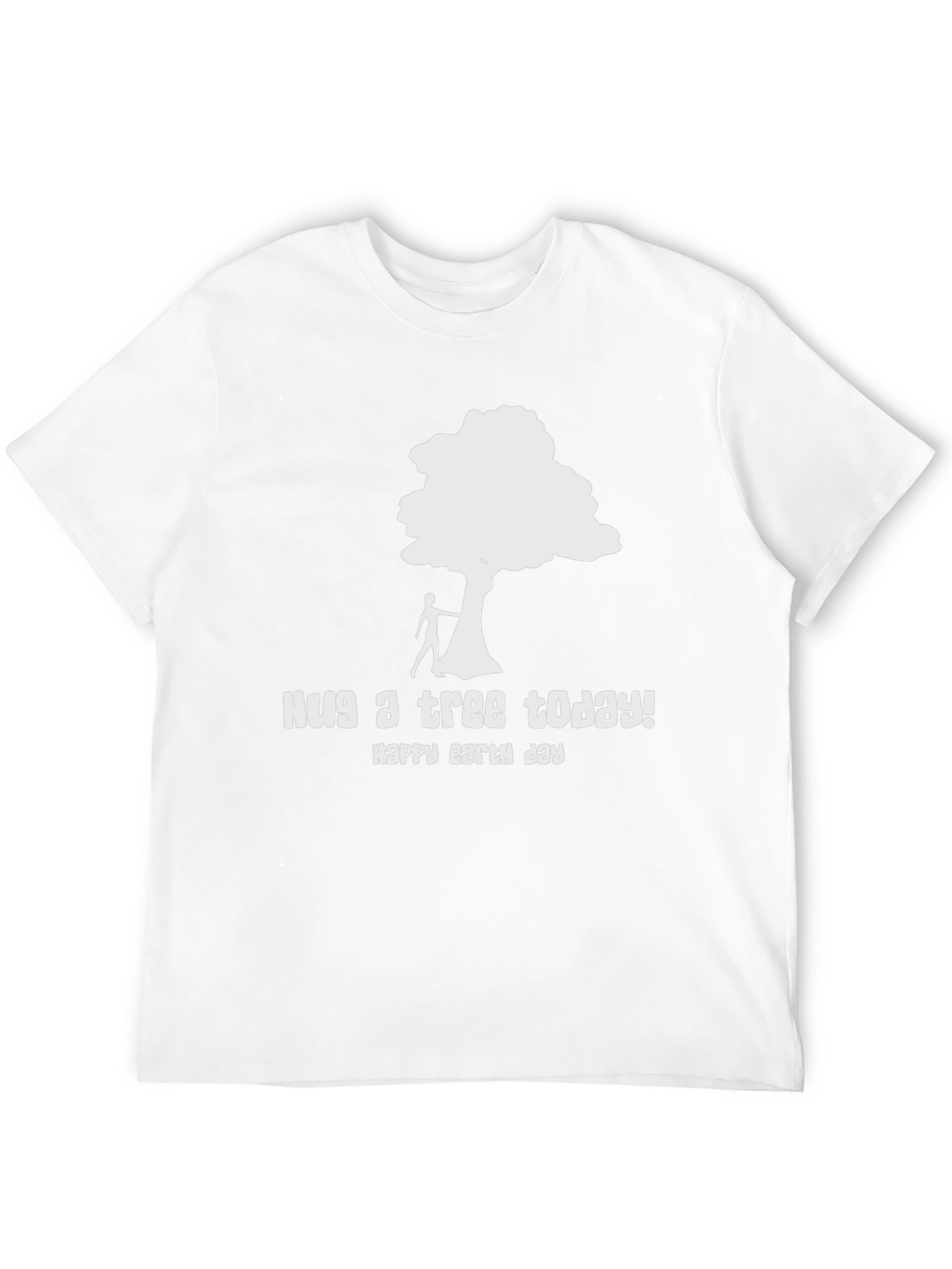 Hug a Tree Today Earth Day T-Shirt