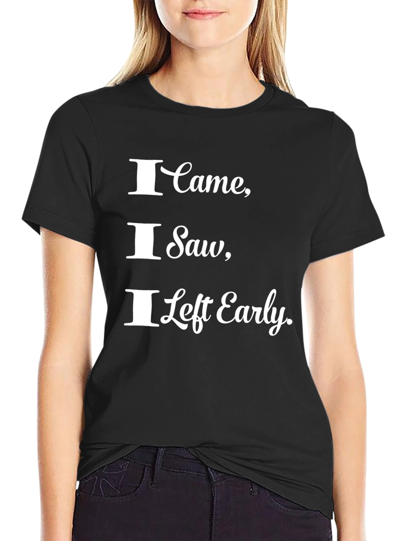 I Came I Saw I Left Early Funny T-Shirt