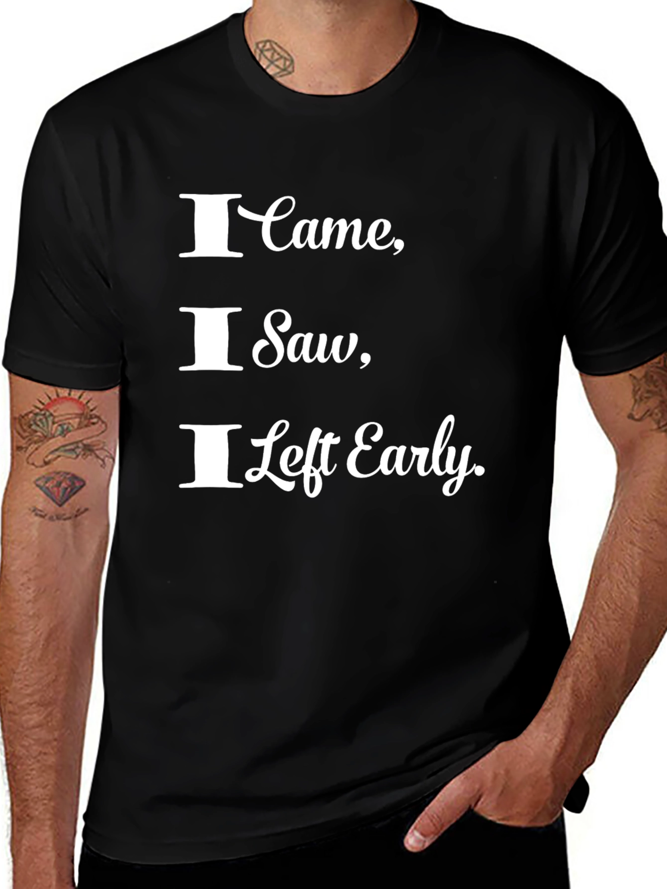 I Came I Saw I Left Early Funny T-Shirt