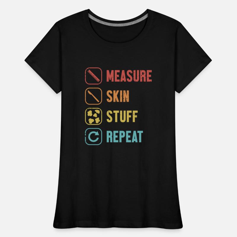 Measure Skin Stuff Repeat Taxidermist Tools Lover
