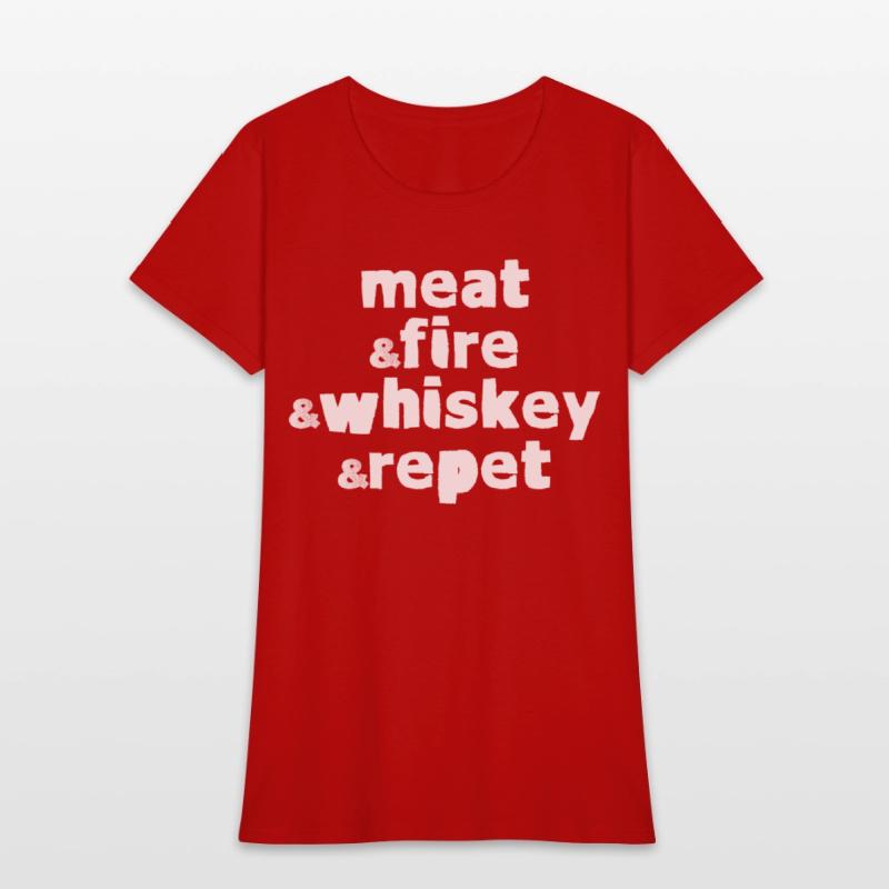 Meat And Fire And Whiskey And Repeat 4