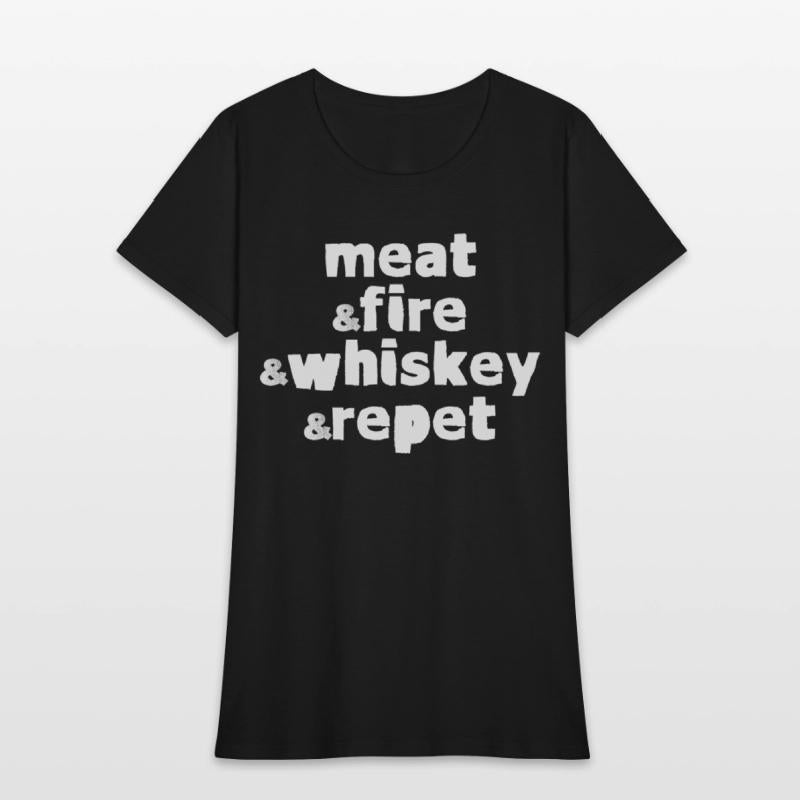Meat And Fire And Whiskey And Repeat 4