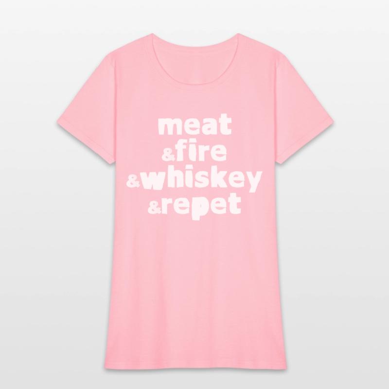 Meat And Fire And Whiskey And Repeat 4