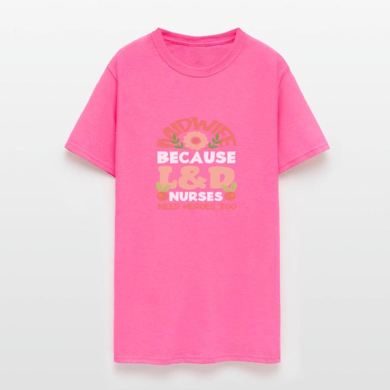 Midwife Because L&D Nurses Need Heroes Too