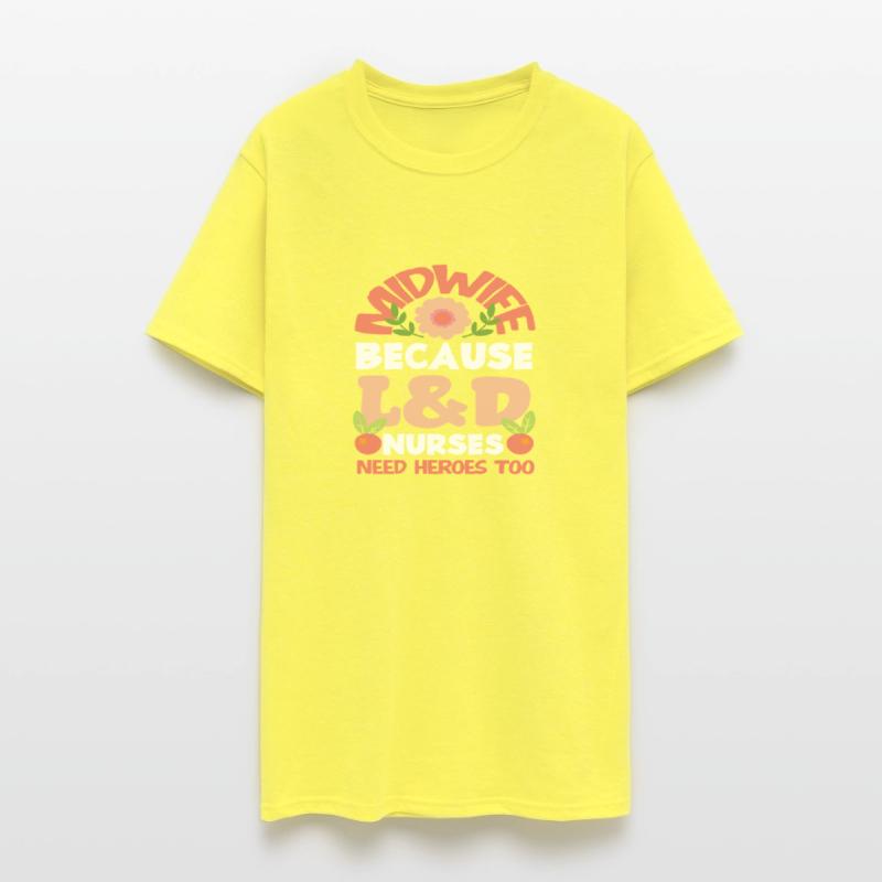 Midwife Because L&D Nurses Need Heroes Too