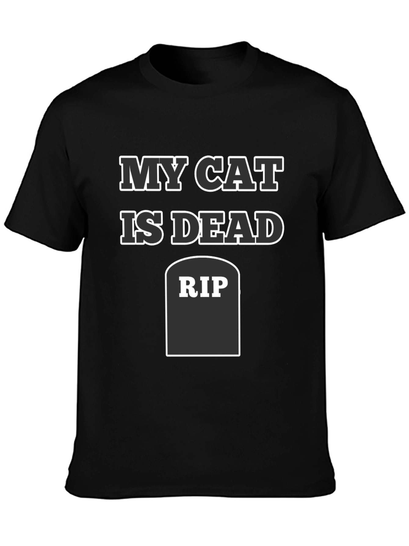My Cat is Dead Funny RIP T-Shirt