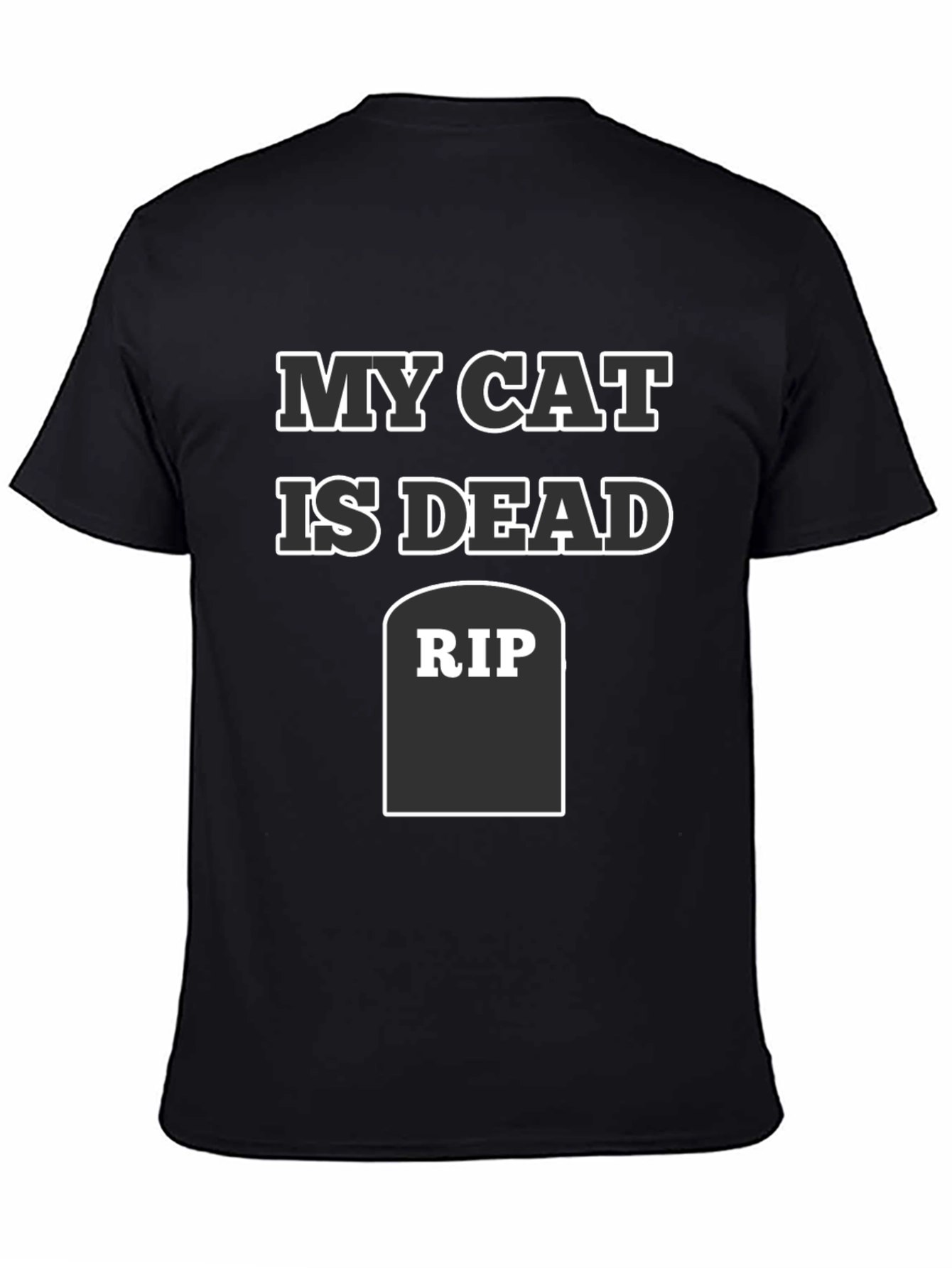 My Cat is Dead Funny RIP T-Shirt