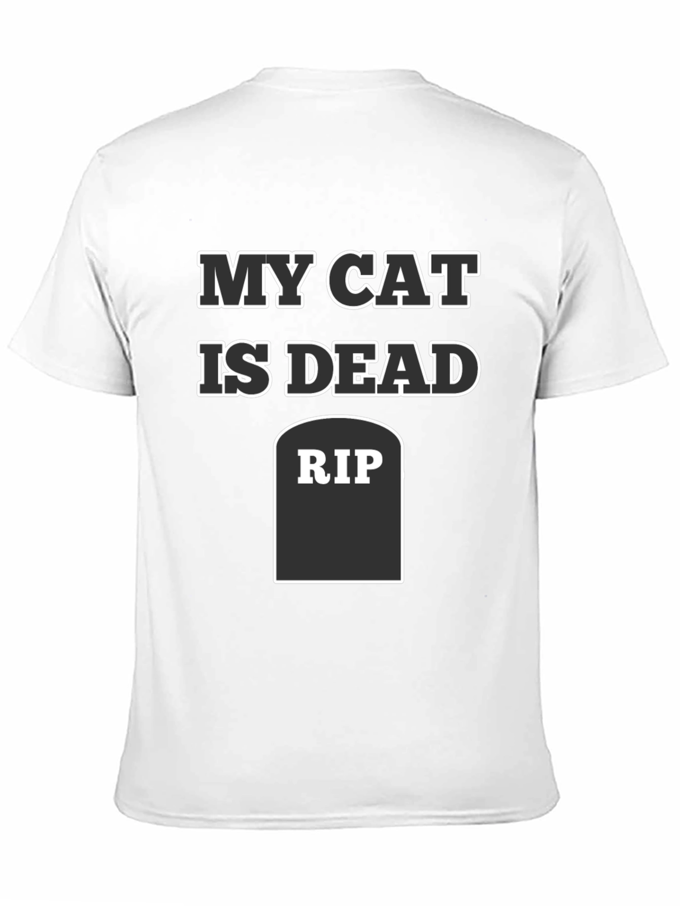 My Cat is Dead Funny RIP T-Shirt