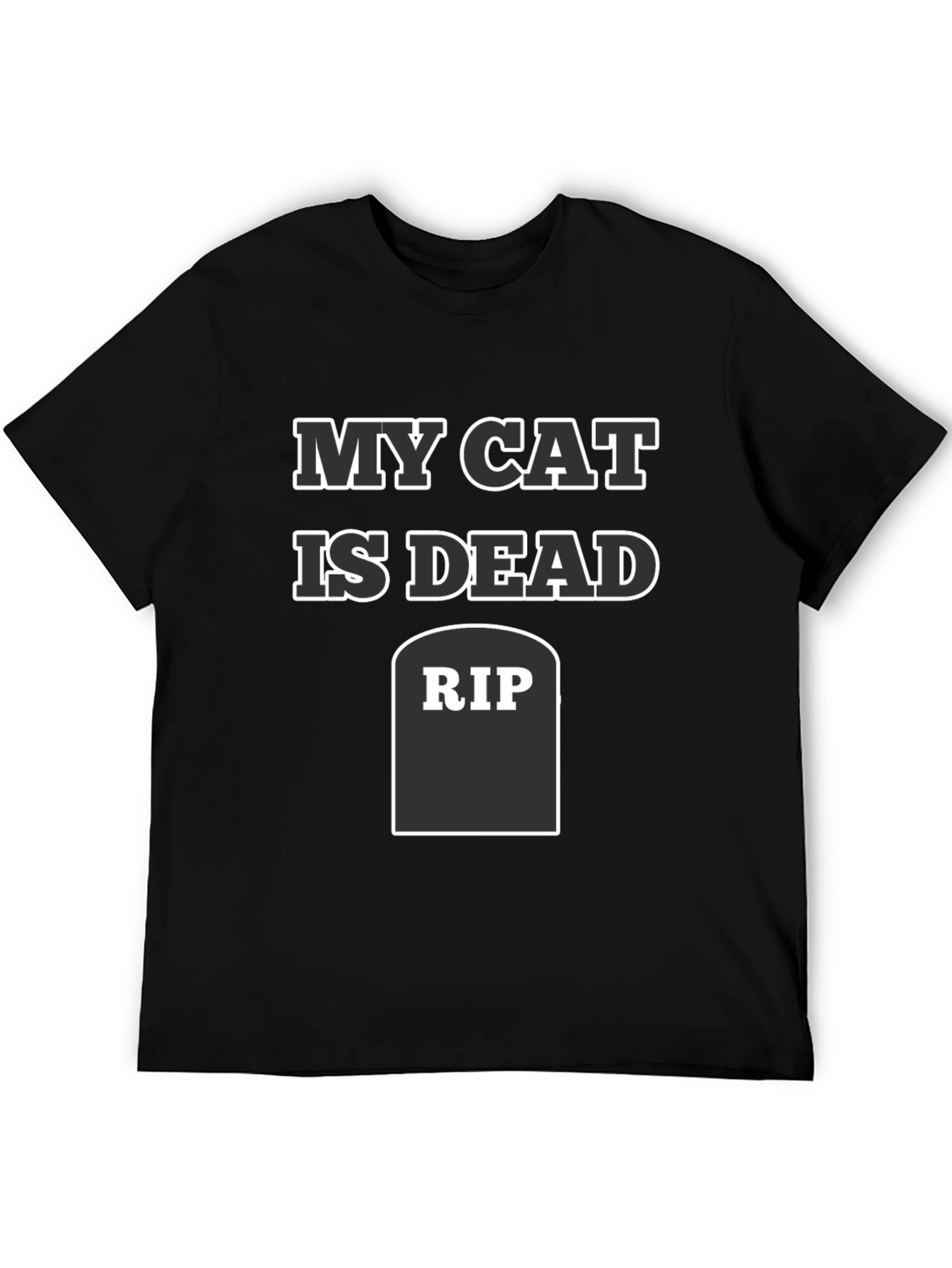 My Cat is Dead Funny RIP T-Shirt