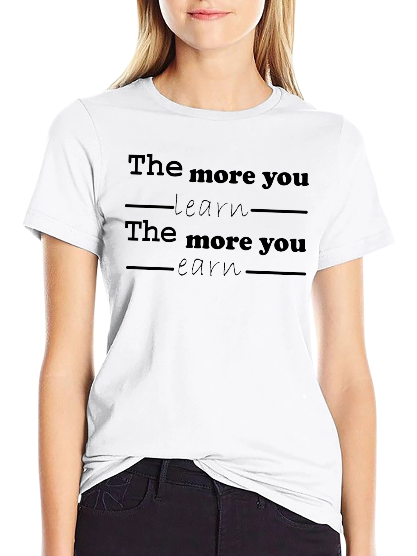 The More You Learn Motivational Graphic T-Shirt