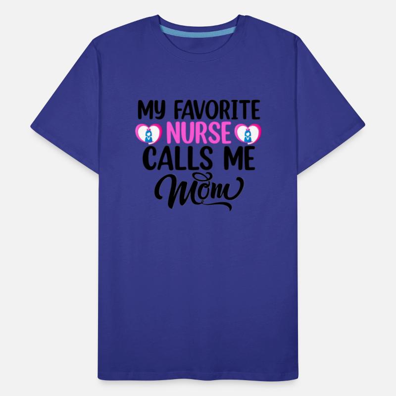 My favorite nurse calls me mom