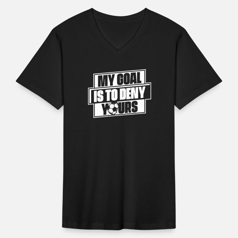My Goal Is To Deny Yours Futbol Fußball Goal