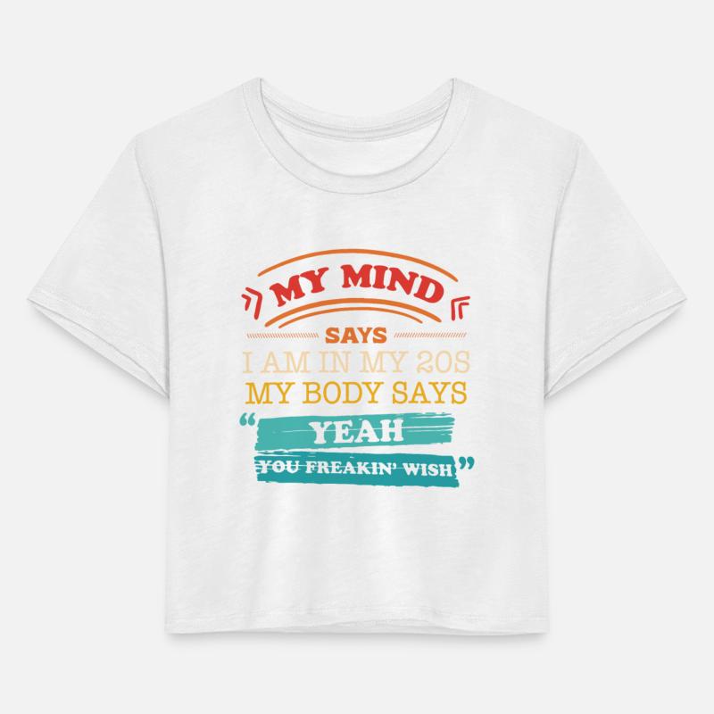 My Mind Says I Am In My 20s My Body Says