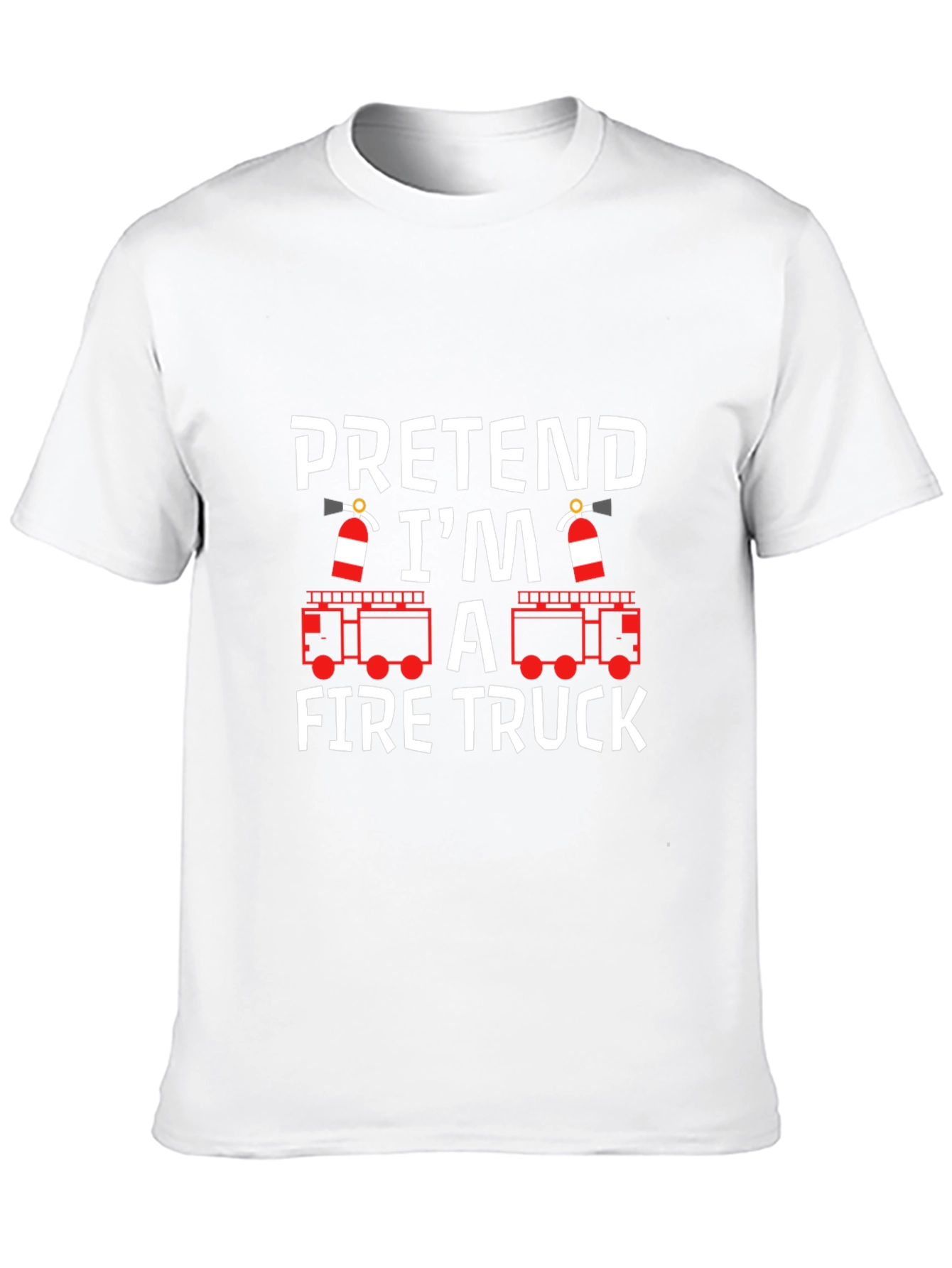 Pretend Im A Fire Truck T-Shirt