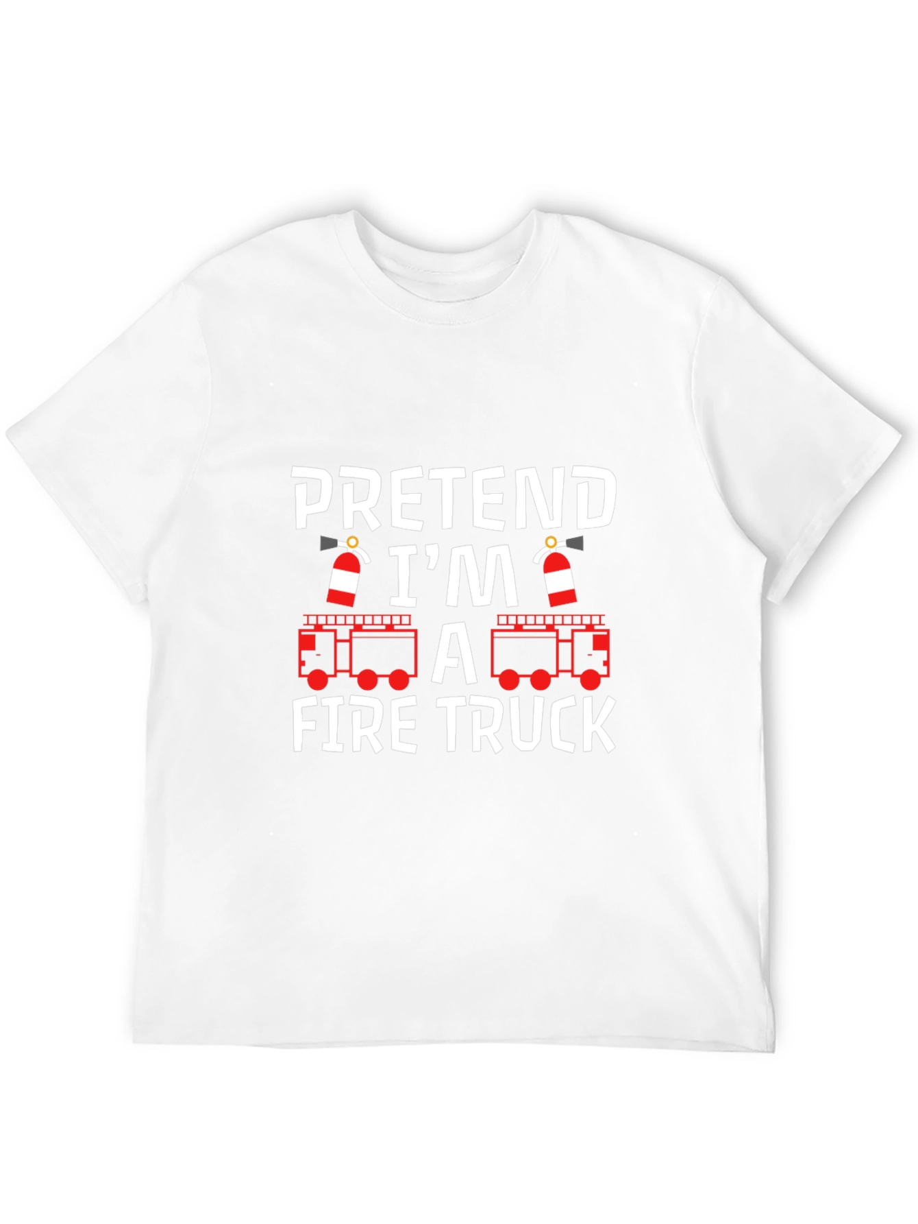 Pretend Im A Fire Truck T-Shirt