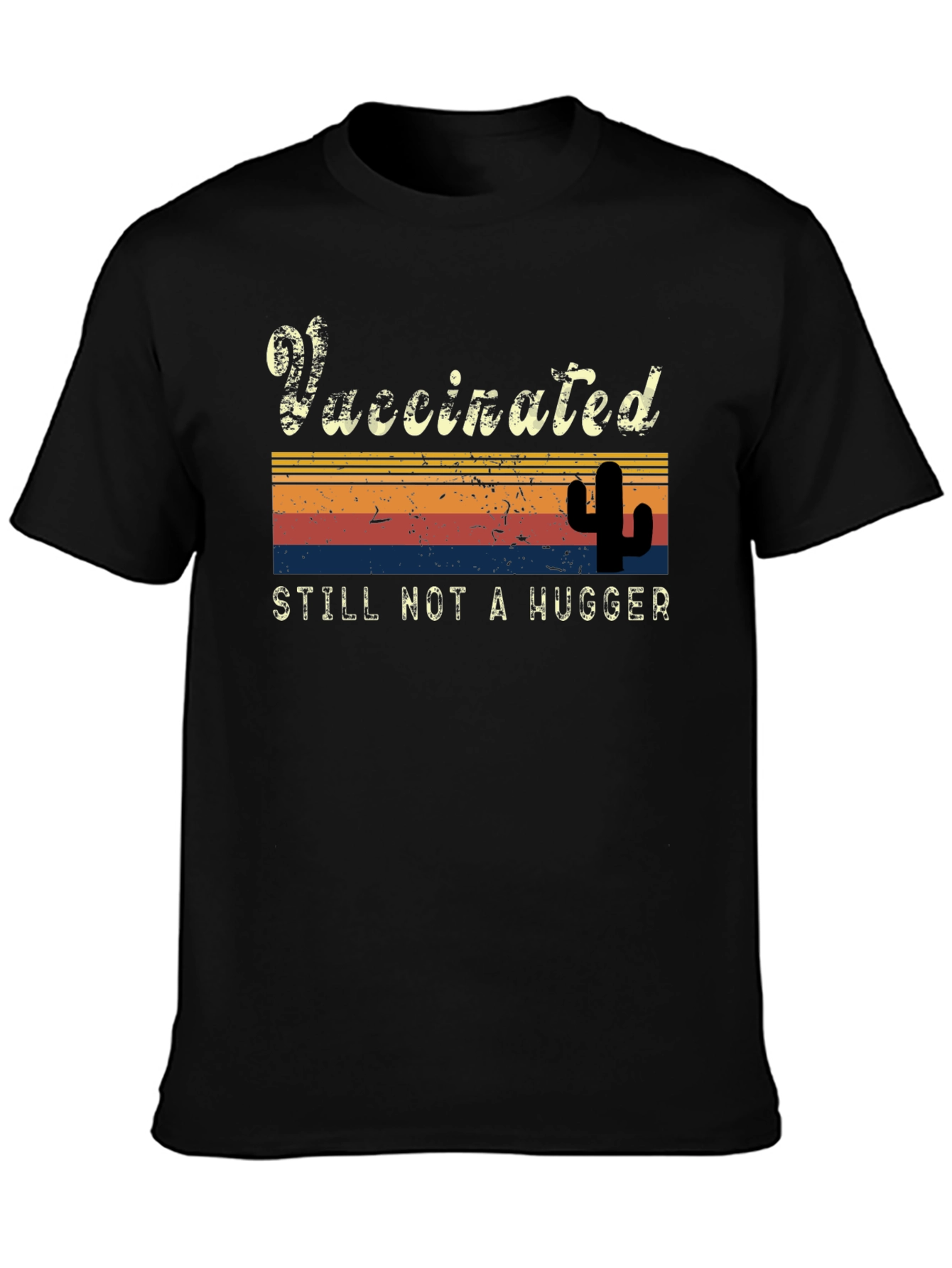 Vaccinated Still Not a Hugger T-Shirt