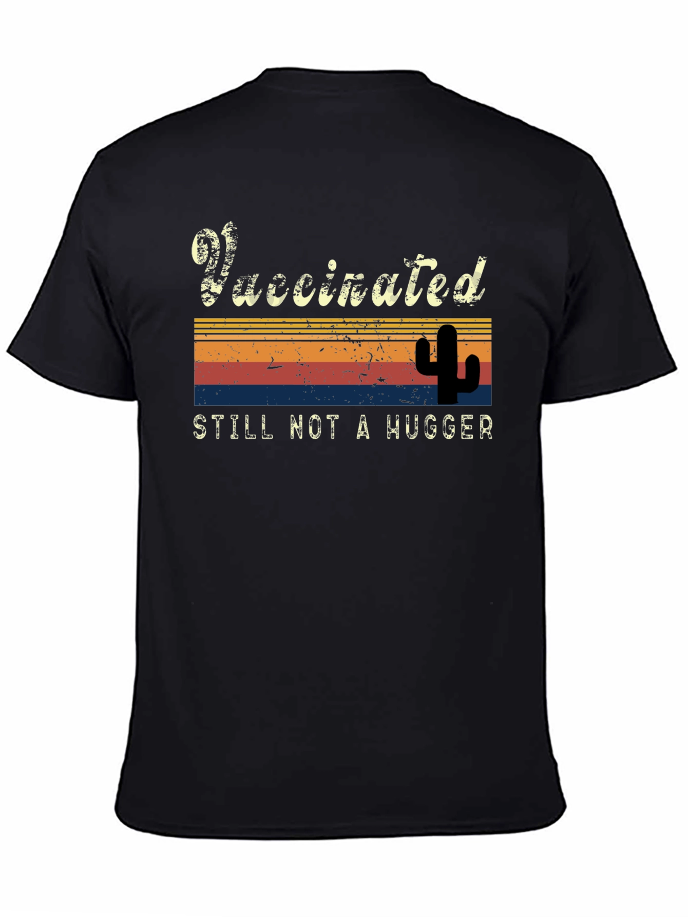 Vaccinated Still Not a Hugger T-Shirt