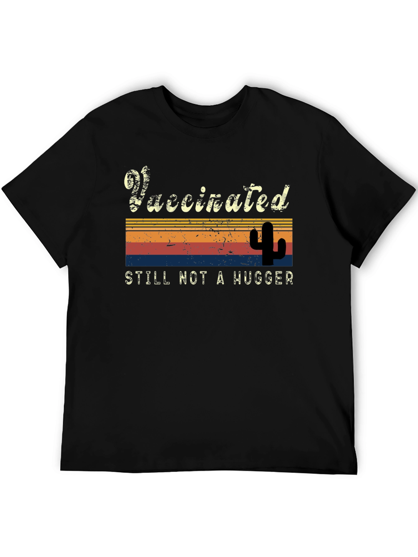 Vaccinated Still Not a Hugger T-Shirt